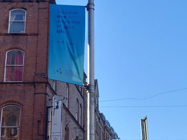 Street banner "may you live every day of your life" Dublin.